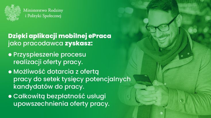 Dzięki aplikacji ePraca jako pracodawca zyskasz przyspieszenie procesu realizacji oferty pracy, możliwość dotarcia z ofertą pracy do setek tysięcy potencjalnych kandydatów, całkowitą bezpłatność usługi upowszechnienia oferty pracy